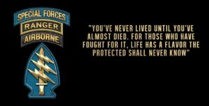 Special Forces SSI with Ranger Tab “You've never lived until you've almost died. Sign 18 x 9"