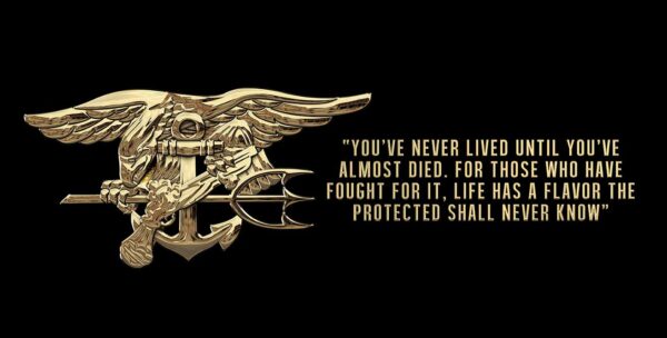 Navy SEAL Team Trident “You've never lived until you've almost died. Sign 18 x 9"