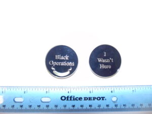 Black Ops - I wasn't here. Challenge Coin with Engraving area.